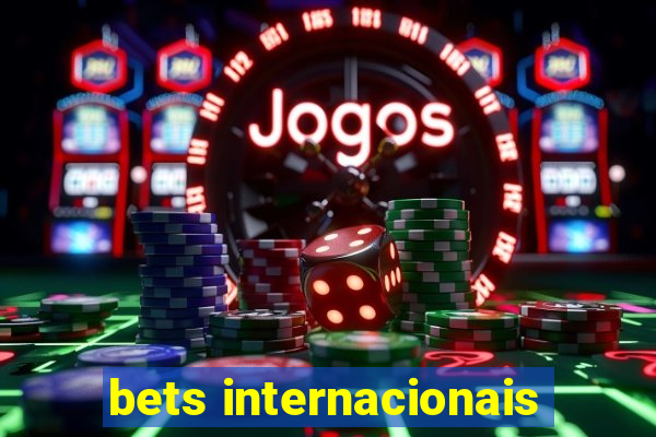 bets internacionais